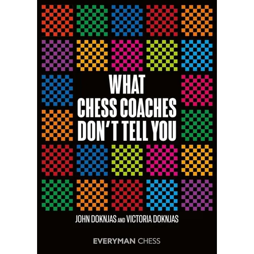 What Chess Coaches Don't Tell You - Paperback