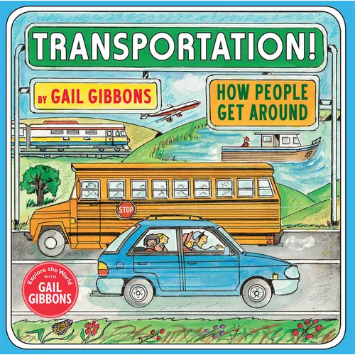 Transportation!: How People Get Around (an Engaging Introduction to Transportation and Vehicles Including Cars, Trains, Planes, and Boats) - Paperback