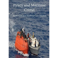 Piracy and Maritime Crime: Historical and Modern Case Studies - Paperback