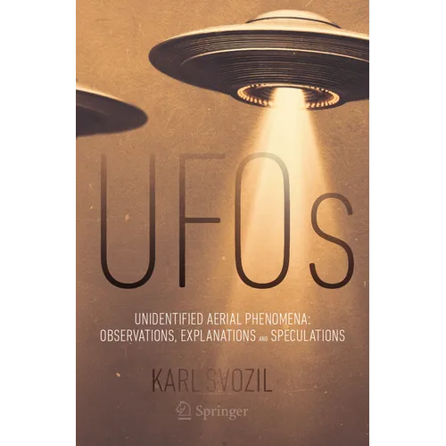 UFOs: Unidentified Aerial Phenomena: Observations, Explanations and Speculations - Paperback
