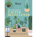 Rhs the Little Book of Cacti & Succulents: The Complete Guide to Choosing, Growing and Displaying - Hardcover