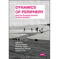 Dynamics of Periphery: Atlas for Emerging Creative Resilient Habitats - Paperback