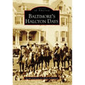 Baltimore's Halcyon Days - Paperback