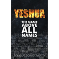 Yeshua: The Name Above All Names - Paperback