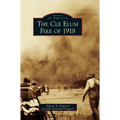 The Cle Elum Fire of 1918 - Hardcover