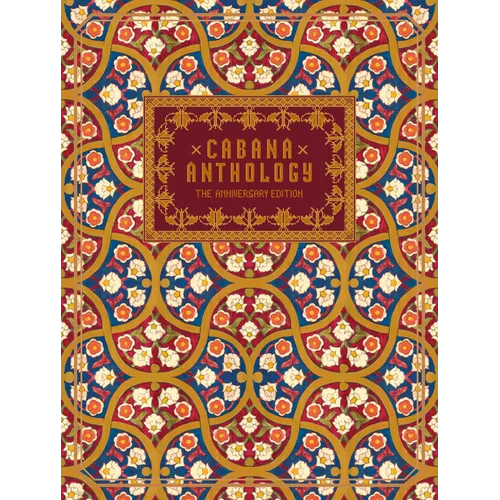 Cabana Anthology: The Anniversary Edition: Celebrating 10 Years of Publishing the Finest Interior Design and Decorative Arts - Hardcover