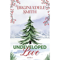 Undeveloped Love: A Christmas Collection Novella - Paperback