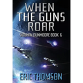 When the Guns Roar - Hardcover