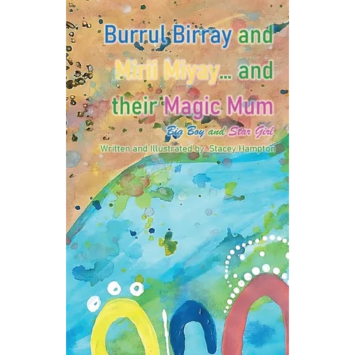 Burrul Birray and Mirii Miyay and their Magic Mum: Big Boy and Star Girl - Hardcover