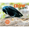 Crow Smarts: Inside the Brain of the World's Brightest Bird - Paperback