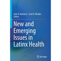 New and Emerging Issues in Latinx Health - Paperback