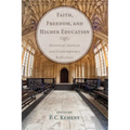 Faith, Freedom, and Higher Education - Paperback