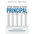 What Makes a Great Principal: The Five Pillars of Effective School Leadership - Paperback