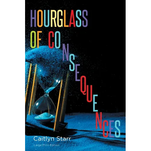 Hourglass of Consequences - Paperback