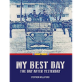 My Best Day...The Day After Yesterday - Hardcover
