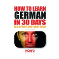 How to Learn German in 30 Days - Paperback