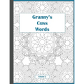 Granny's Cuss Words: Coloring Book for Adults Mandala Patterns Volume 2 - Paperback