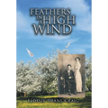 Feathers in a High Wind - Hardcover