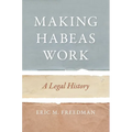 Making Habeas Work: A Legal History - Hardcover