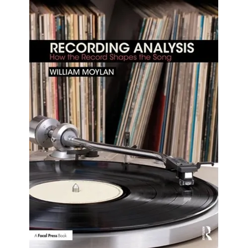 Recording Analysis: How the Record Shapes the Song - Paperback