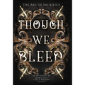 Though We Bleed - Hardcover
