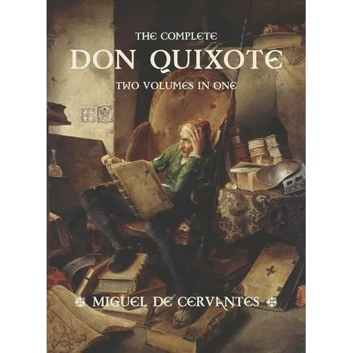 The Complete Don Quixote: Two Volumes in One - Paperback