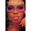 Use Me or Lose Me: A Novel of Love, Sex, and Drama - Paperback