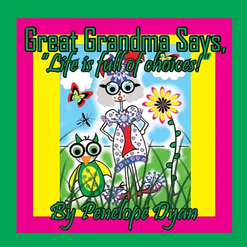 Great Grandma Says, "Life is full of choices!" - Paperback