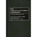 The World's Columbian Exposition: A Centennial Bibliographic Guide - Hardcover