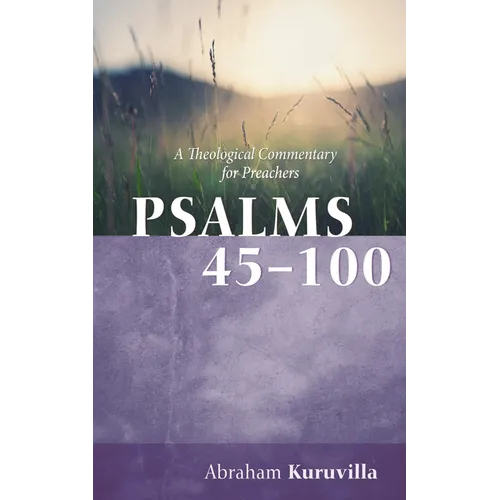Psalms 45-100: A Theological Commentary for Preachers - Hardcover