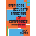 Ever More Accurate Atrocities of Competence - New and Selected Poems - Paperback