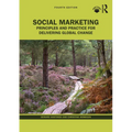 Social Marketing: Principles and Practice for Delivering Global Change - Paperback