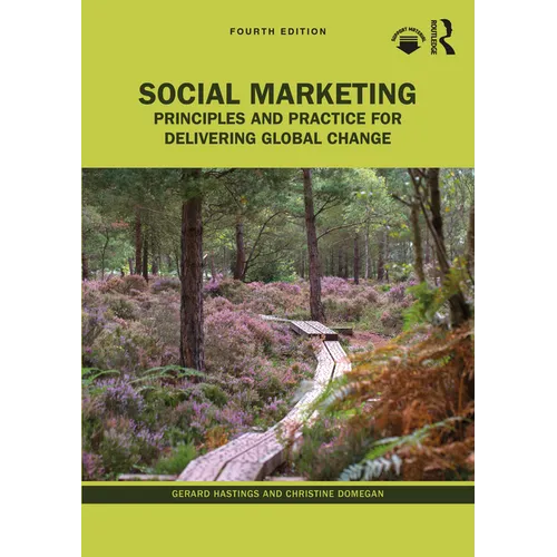 Social Marketing: Principles and Practice for Delivering Global Change - Paperback