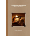 Prospering In The Modern Day: Biblical and Nonbiblical - Paperback