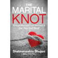 The Marital Knot: Arranged Marriages, Love Marriages and the Ties That Bind - Paperback