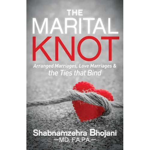 The Marital Knot: Arranged Marriages, Love Marriages and the Ties That Bind - Paperback