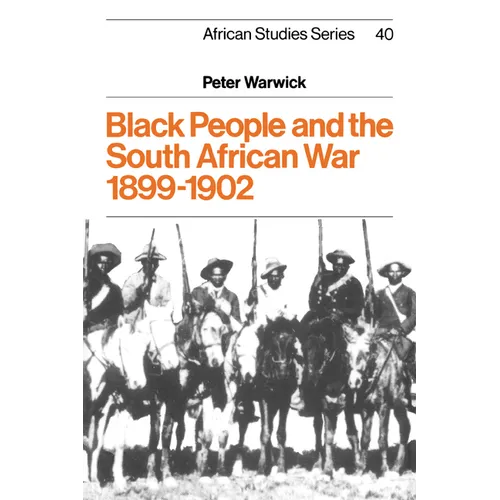 Black People and the South African War 1899 1902 - Paperback