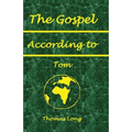 The Gospel According to Tom - Paperback
