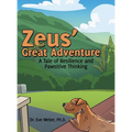 Zeus' Great Adventure: A Tale of Resilience and Pawsitive Thinking - Hardcover