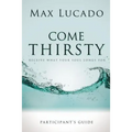 Come Thirsty Bible Study Participant's Guide - Paperback