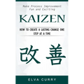Kaizen: Make Process Improvement Fun and Exciting (How to Create a Lasting Change One Step at a Time) - Paperback