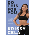 Do This for You: How to Be a Strong Woman from the Inside Out - Paperback