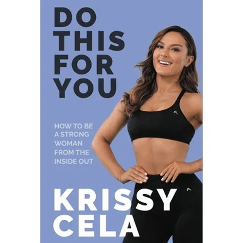 Do This for You: How to Be a Strong Woman from the Inside Out - Paperback