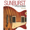 Sunburst: How the Gibson Les Paul Standard Became a Legendary Guitar - Paperback