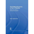 The Political Economy of Aid in Palestine: Relief from Conflict or Development Delayed? - Paperback