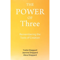 The Power of Three: Remembering the Tools of Creation - Paperback