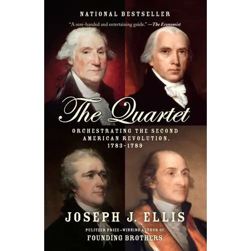 The Quartet: Orchestrating the Second American Revolution, 1783-1789 - Paperback