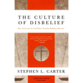 The Culture of Disbelief: How American Law and Politics Trivialize Religious Devotion - Paperback