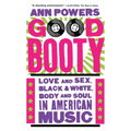 Good Booty: Love and Sex, Black and White, Body and Soul in American Music - Paperback