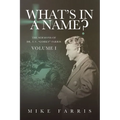 WHAT'S IN A NAME? - The Sermons of Dr. T. V. "Corky" Farris (Vol. 1): The Sermons of Dr. T. V. "Corky" Farris - Paperback